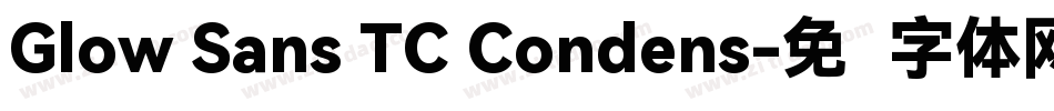 Glow Sans TC Condens字体转换